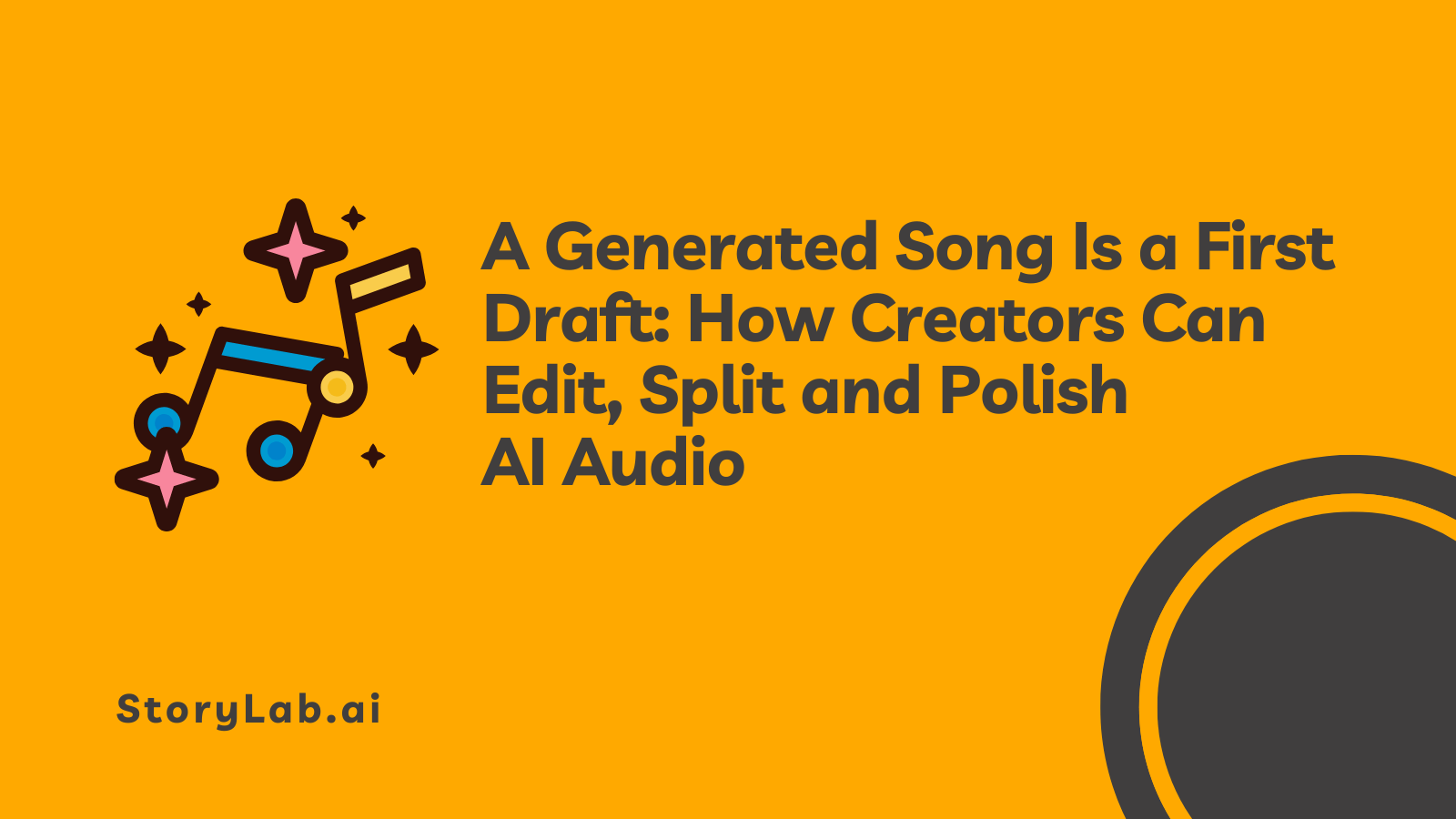 A Generated Song Is a First Draft Creators Can Edit Split and Polish AI Audio