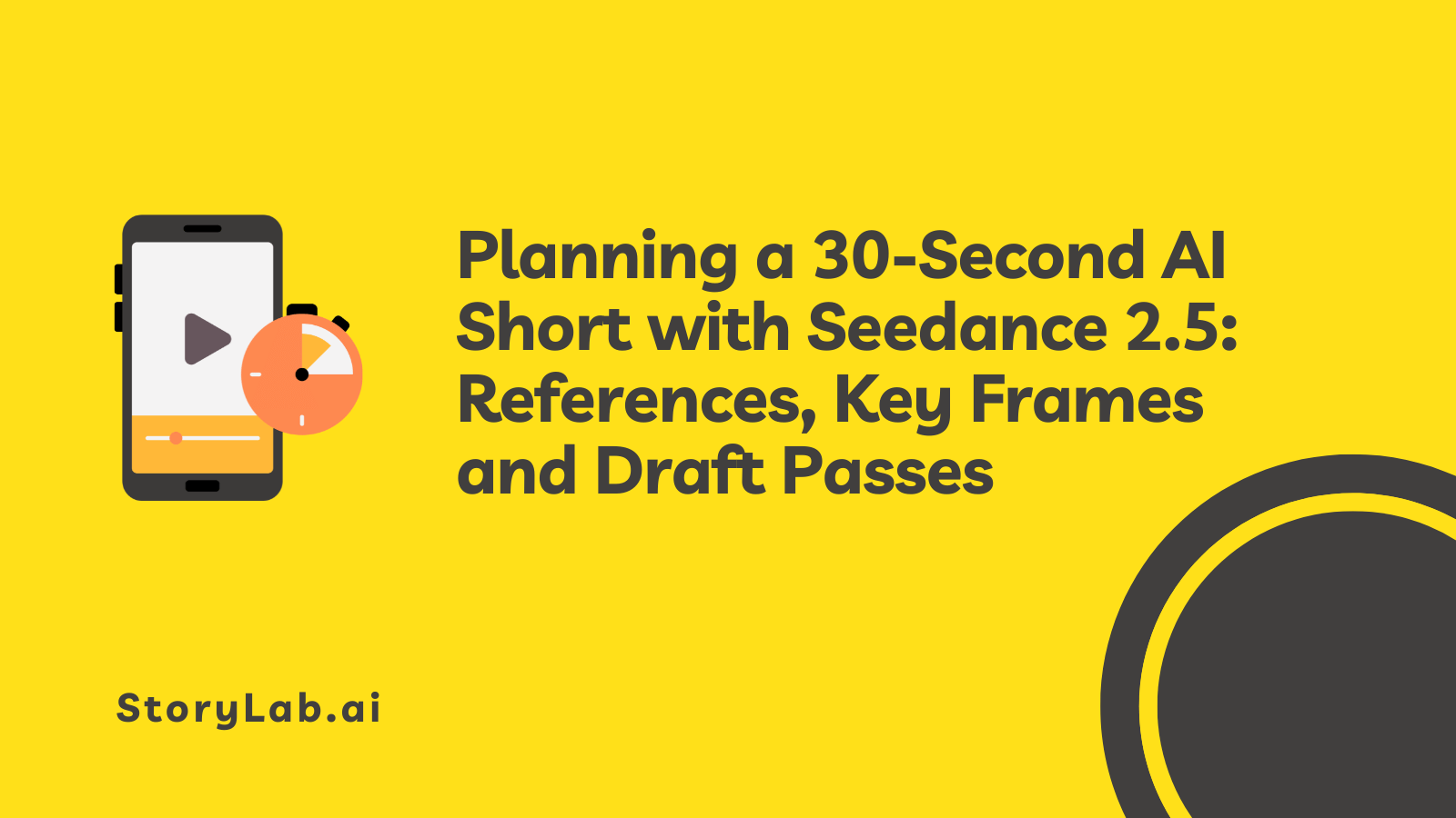 Planning a 30 Second AI Short with Seedance 2 5 References Key Frames and Draft Passes